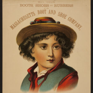 An advertisement advising readers to "Buy your boots, shoes, and rubbers at the Massachusetts Boot and Shoe Company" in Boston. A hand-colored illustration of a boy's head and shoulders wearing a straw hat and a colorful outfit at center.