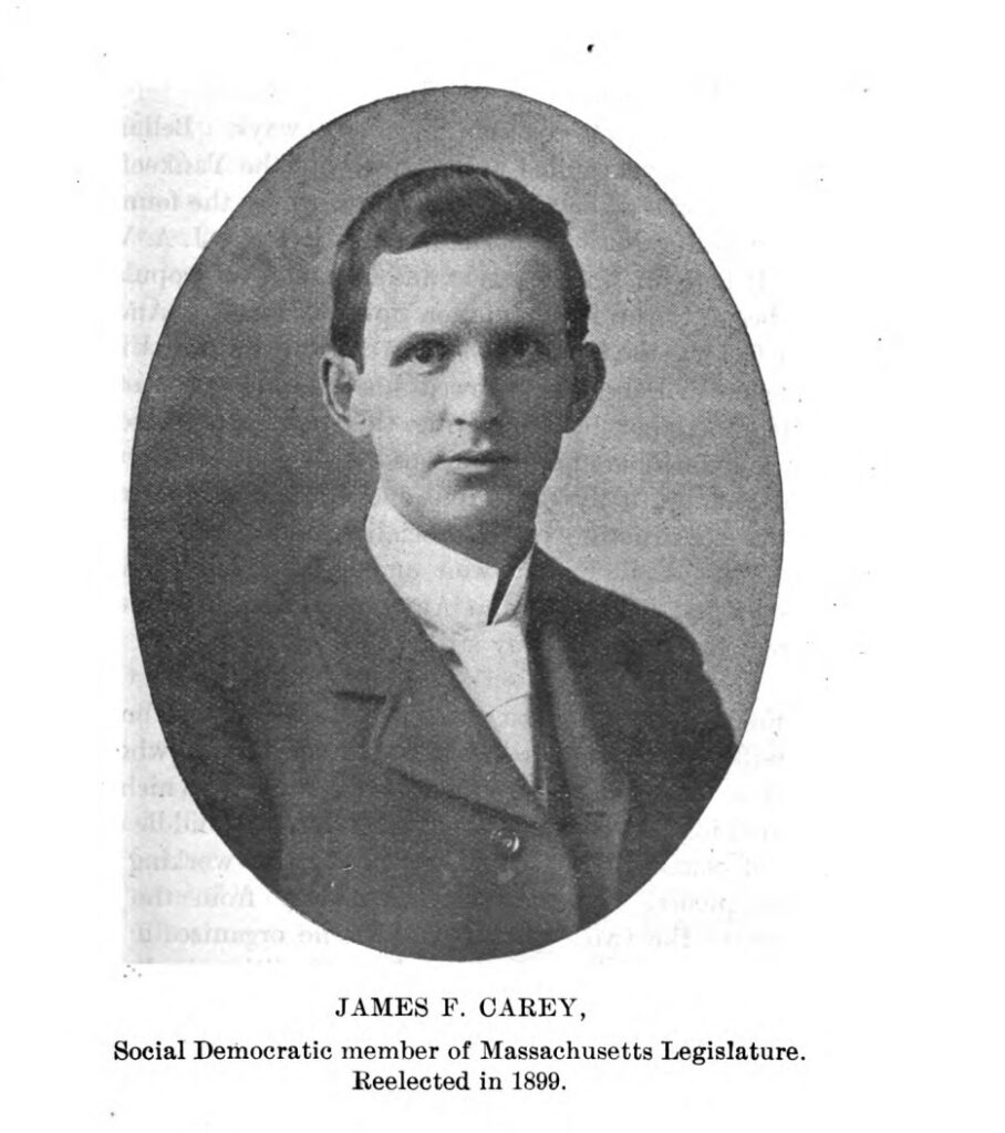 Black-and-white portrait of a man in a formal suit, set in an oval frame. Transcribed Text: JAMES F. CAREY, Social Democratic member of Massachusetts Legislature. Reelected in 1899.