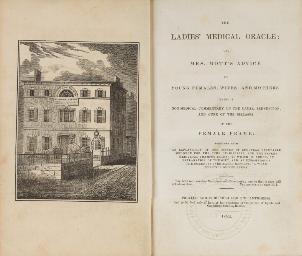Open book with an illustration of a building on the left page and a detailed title page on the right. Transcribed Text: THE LADIES’ MEDICAL ORACLE; OR, MRS. MOTT’S ADVICE TO YOUNG FEMALES, WIVES, AND MOTHERS: BEING A NON-MEDICAL COMMENTARY ON THE CAUSE, PREVENTION, AND CURE OF THE DISEASES OF THE FEMALE FRAME: TOGETHER WITH AN EXPLANATION OF THE SYSTEM OF HEBREW VEGETABLE MEDICINES FOR FEMALE COMPLAINTS, AND THE PATENT MEDICATED CHAMOMILE PILLS, OF DEDIH, NOR. EXPLANATION OF THE OPERATION, AND INTRODUCTION OF THE AUTHORISED TERMS USED THEREIN, AFFECTING THE INTEREST OF ORIENTAL SOCIETY. The Lord hath created Medicines out of the earth; and he that is wise will not abhor them. PRINTED AND PUBLISHED FOR THE AUTHORITIES, And for the Sole only of respectable Booksellers in the towns of Leyden and Amsterdam, by Hague, Bristol, Boston.