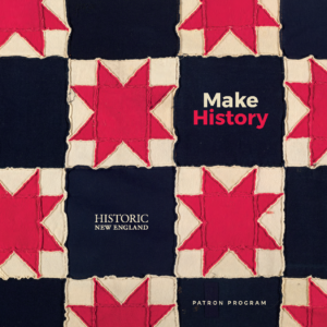 Quilt pattern with lush red stars on cream squares, text reads Make History beside Historic New England Patron Program.
