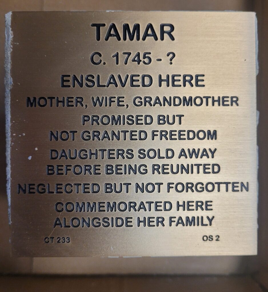 Plaque honoring Tamar, enslaved c. 1745, a mother and grandmother. Story of family separation and reunion.