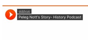 Play button icon for Peleg Nott's Story - History Podcast on Giddyup platform.