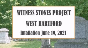 Sign for Witness Stones Project installation in West Hartford on June 19, 2021, in a grassy cemetery setting.
