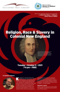 Webinar on Religion, Race & Slavery in Colonial New England by Guilford Free Library, featuring Dr. Kenneth P. Minkema.