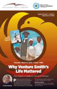 Webinar on Venture Smith's life, March 24, 2022, hosted by Guilford Free Library and Slavery in Guilford.