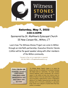 Event Poster for the Witness Stones Project in Wilton, CT on May 7, 2022, 3-4:30 PM, sponsored by St. Matthew’s Church.