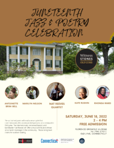 Juneteenth Jazz & Poetry Celebration at Florence Griswold Museum, Old Lyme, CT, June 18, 2022, 2-4 PM, free admission.
