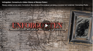 Unforgotten: Connecticut's Hidden History of Slavery documentary trailer thumbnail with antique map background.