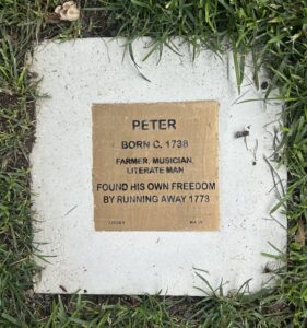 Plaque honoring Peter, born circa 1738, a farmer and musician who gained freedom in 1773.
