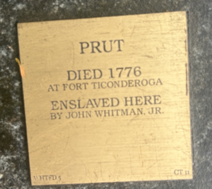 Historical plaque for Prut, died 1776 at Fort Ticonderoga; enslaved by John Whitman Jr.