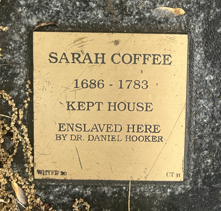 Commemorative plaque for Sarah Coffee, 1686-1783, noting her enslavement by Dr. Daniel Hooker.