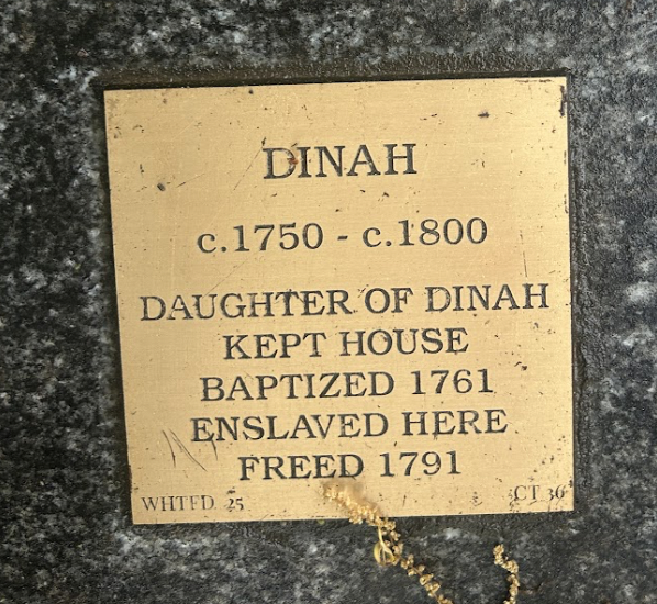 Historical plaque for Dinah, enslaved, housekeeper, baptized 1761, freed 1791; life circa 1750-1800.