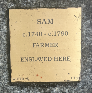 Memorial plaque for Sam, c.1740-1790, recognizing his life as an enslaved farmer.