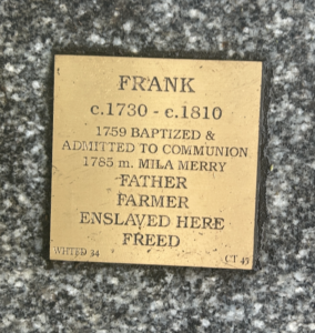 Plaque honoring Frank (c. 1730–c. 1810), baptized 1759, married 1785, father, farmer, once enslaved, later freed.