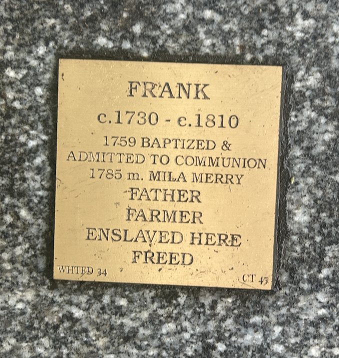 Plaque honoring Frank (c. 1730–c. 1810), baptized 1759, married 1785, father, farmer, once enslaved, later freed.