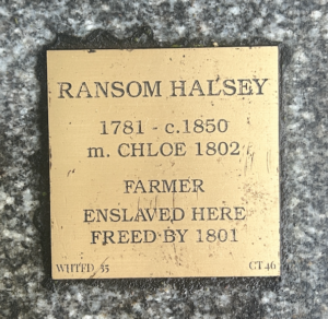Plaque for Ransom Halsey, farmer enslaved and freed by 1801, with life dates 1781-c.1850; married Chloe 1802.