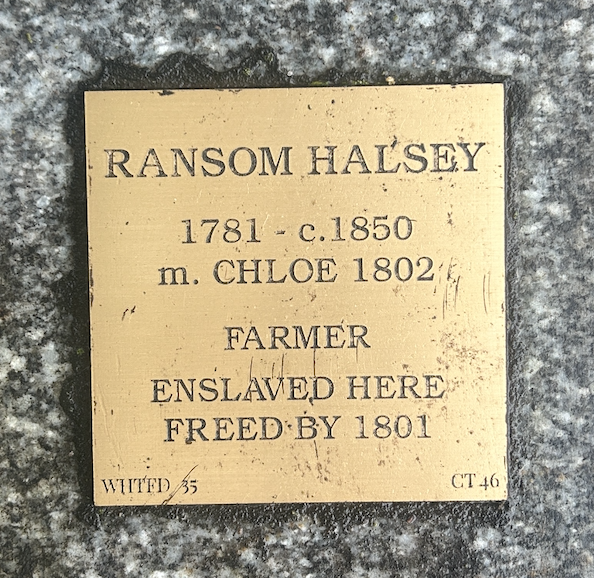 Plaque for Ransom Halsey, farmer enslaved and freed by 1801, with life dates 1781-c.1850; married Chloe 1802.