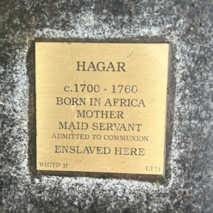 Plaque for Hagar, c. 1700-1760, an African-born maid servant and mother, admitted to communion, enslaved in America.