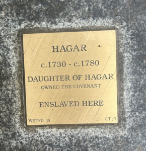 Historic plaque for Hagar, circa 1730-1780, acknowledging her enslavement and significance as Daughter of Hagar.