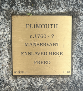 Historic plaque for Plimouth, a manservant enslaved and freed around 1760.