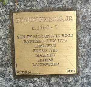 Boston Nichols, Jr. commemorative plaque: Son, baptised 1776, enslaved, freed 1785, married, father, landowner.
