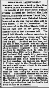 Obituary of Aunt Lois Tritton, the last slave sold in New Haven, highlighting her life and funeral details.