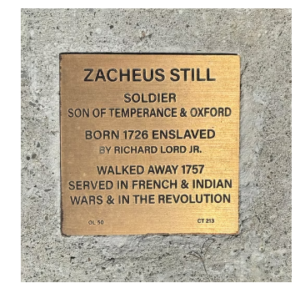 Plaque honoring Zacheus Still, soldier who served in French, Indian Wars, and the Revolution. Born enslaved, 1726.