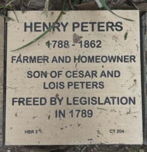 Plaque for Henry Peters, 1788-1862, farmer and homeowner, freed in 1789, son of Cesar and Lois Peters.